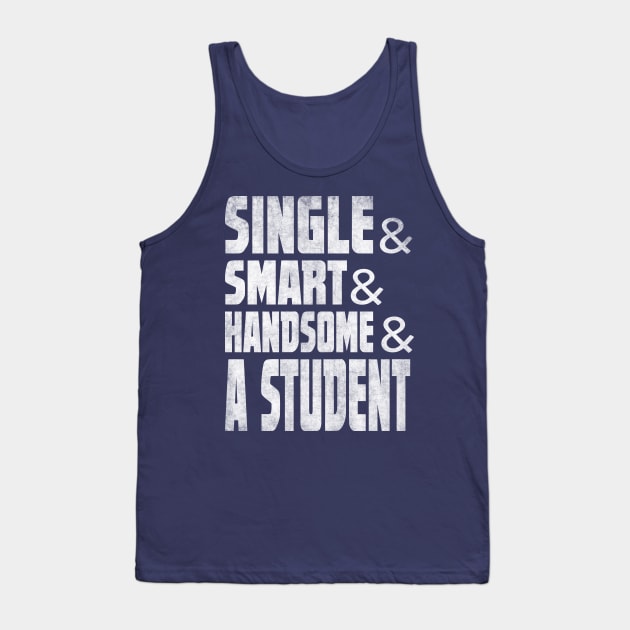 Student shirt - funny single student tee Tank Top by missalona